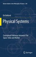 Physical Systems: Conceptual Pathways between Flat Space-time and Matter 9400723725 Book Cover