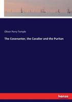 The Covenanter, The Cavalier and The Puritan 1017554587 Book Cover