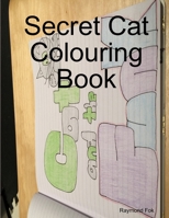 Secret Cat Colouring Book 132993301X Book Cover