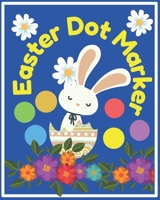 Easter Dot Marker: Activity Book For Kids B08ZJWQH38 Book Cover