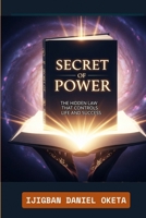 Secret of Power: The Hidden Law That Controls Life and Success B0FQ3WV8QY Book Cover