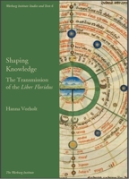 Shaping Knowledge: The Transmission of the 'Liber Floridus' 1908590726 Book Cover