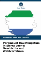 Paramount Häuptlingstum in Sierra Leone: Geschichte und Wahlverfahren (German Edition) 6208565863 Book Cover