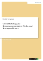 Green Marketing und Konsumentenverhalten. Erfolgs- und Kontingenzfaktoren 3346747379 Book Cover