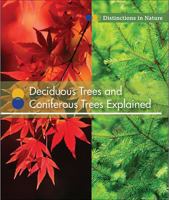 Deciduous Trees and Coniferous Trees Explained 1502617692 Book Cover