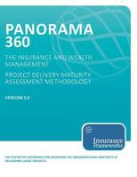 Panorama 360 Insurance and Wealth Management Project Delivery Maturity Assessment Methodology: The Definitive Reference for Assessing the Organizational Maturity at Delivering Large Projects 1544251815 Book Cover