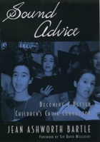 Sound Advice: Becoming a Better Children's Choir Conductor 0195141784 Book Cover