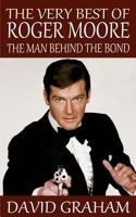 The Very Best of Roger Moore: The Man Behind The Bond 1514111101 Book Cover