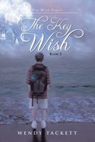 The Key Wish : The Wish Series, Book 3 1475988591 Book Cover