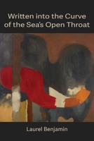 Written into the Curve of the Sea's Open Throat 1971191124 Book Cover