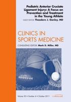 Pediatric Anterior Cruciate Ligament Injury: A Focus on Prevention and Treatment in the Young Athlete, an Issue of Clinics in Sports Medicine, 30 1455711543 Book Cover