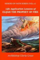 Elijah the Prophet of Fire 153756210X Book Cover