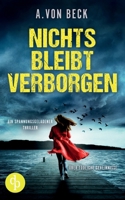 Nichts bleibt verborgen: Ein spannungsgeladener Thriller über tödliche Geheimnisse (German Edition) 3989982885 Book Cover