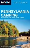 Moon Pennsylvania Camping: The Complete Guide to Tent and RV Camping (Moon Outdoors) 156691986X Book Cover