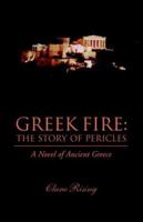 Greek Fire: The Story of Pericles 142571689X Book Cover