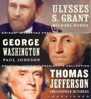 Eminent Lives: The Presidents Collection CD Set: George Washington, Thomas Jefferson and Ulysses S. Grant 0060878754 Book Cover
