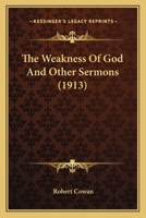 The Weakness of God and Other Sermons 0548713758 Book Cover