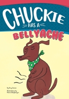 Chuckie Has A Bellyache 0578653575 Book Cover