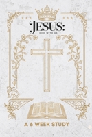 Jesus: God With Us - A 6 Week Study B0FR38Q531 Book Cover