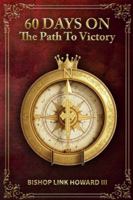 60 Days On The Path To Victory B0G4B1D9Z3 Book Cover