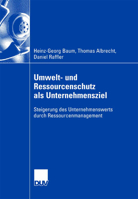 Umwelt- Und Ressourcenschutz ALS Unternehmensziel: Steigerung Des Unternehmenswerts Durch Ressourcenmanagement 3835007602 Book Cover