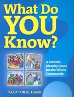 What Do You Know? A Catholic Identity Game for the Whole Community 1585955868 Book Cover