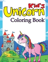 Kids Unicorn Coloring Book: Collection of Fun and Easy Unicorn for Toddler/ Preschooler, Ages 4-8 B08TRLB22G Book Cover