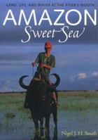 Amazon Sweet Sea: Land, Life, and Water at the River's Mouth 0292777701 Book Cover