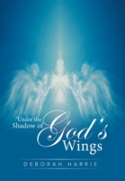 Under the Shadow of God's Wings 1524506133 Book Cover