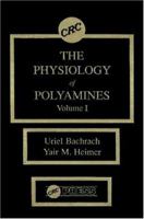 The Physiology of Polyamines, Volume I 0849368081 Book Cover