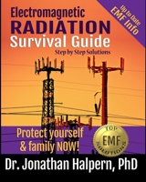 Electromagnetic Radiation Survival Guide - Step by Step Solutions: Up to Date EMF and 5G Info - Protect Yourself & Family NOW! B08TYVDKQY Book Cover