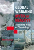 Global Warming - Myth or Reality?: The Erring Ways of Climatology (Springer Praxis Books / Environmental Sciences) 354023909X Book Cover