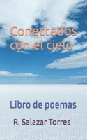 Conectados con los cielos: Libro de poemas B0CDNSFL62 Book Cover