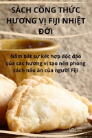 Sách Công Th?c HUOng V? Fiji Nhi?t Ð?i (Vietnamese Edition) 1835836089 Book Cover