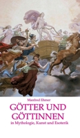 G�tter und G�ttinnen: in Mythologie, Kunst und Esoterik 3748210825 Book Cover