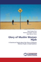 Glory of Muslim Women Hijab: A Statistical Study about the Glory of Muslim Women Hijab in Azad Kashmir 3659417343 Book Cover