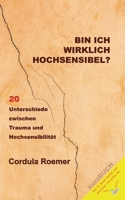 Bin ich wirklich hochsensibel?: 20 Unterschiede zwischen Trauma und Hochsensibilität 3756818217 Book Cover
