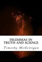 Dilemmas in Truth and Science: Inquiries in the Midst of the Science Wars 1463638647 Book Cover