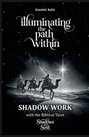 Illuminating the Path Within: Shadow Work with the Biblical Tarot: Shadows of the Soul B0DRV48573 Book Cover
