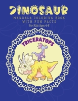 Dinosaur Mandala Coloring Book: For kids ages 4-8 with fun dino facts B09CCH8BFS Book Cover