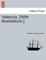 Valencia. [With illustrations.] 124096093X Book Cover