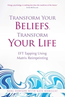 Transform Your Beliefs, Transform Your Life 1781803765 Book Cover