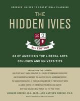The Hidden Ivies, 2nd Edition: 50 Top Colleges&—from Amherst to Williams—That Rival the Ivy League 0062420909 Book Cover