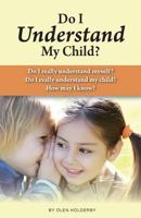 Do I Understand My Child? 1584273275 Book Cover