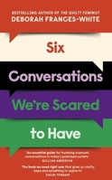 Six Conversations We're Scared to Have - From the Guilty Feminist 0349015813 Book Cover