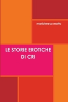 Le Storie Erotiche Di Cri 129144095X Book Cover