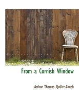 From a Cornish Window; 1540823555 Book Cover