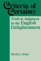 Criteria Of Certainty: Truth and Judgment in the English Enlightenment 081316026X Book Cover