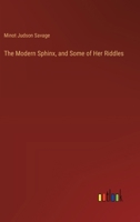 The Modern Sphinx and Some of Her Riddles 1163083453 Book Cover
