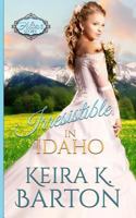 Irresistible in Idaho: An At the Altar Story 1723764000 Book Cover